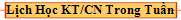 Lịch Học KT/CN Trong Tuần